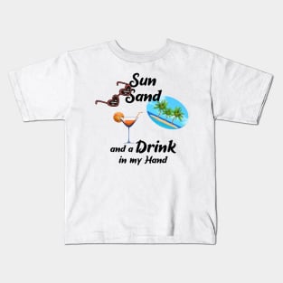 Sun Sand And A Drink Kids T-Shirt